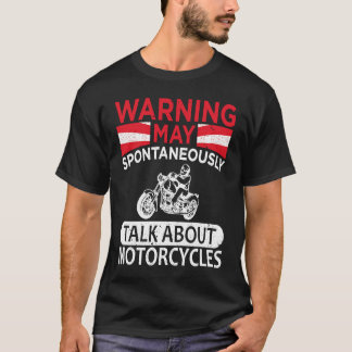 T-shirt May Spontaneously Talk About Motorcycle Biker Warn