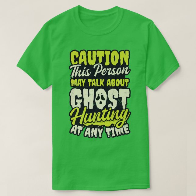 T-shirt May Talk About Design Ghost Hunting  (Design devant)