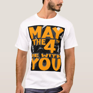 T-shirt May The Fourth Be with You