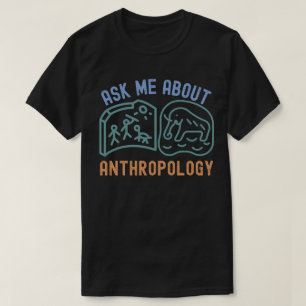 T-shirt Me Demander À Propos Anthropologie, Anthropologue