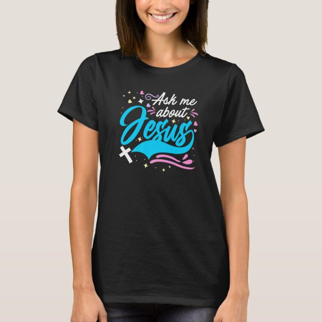 T-shirt Me demander à propos de Jésus Eglise & Dieu Minist (Devant)
