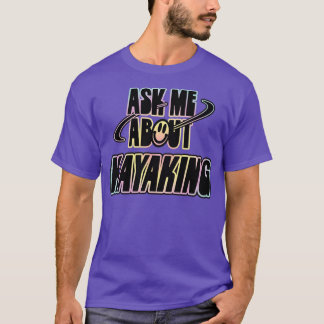 T-shirt Me Demander À Propos De Kayak 2