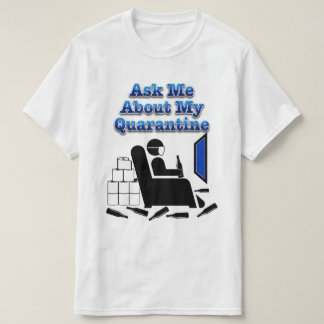 T-shirt Me Demander À Propos De Ma Quarantaine