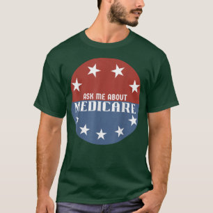 T-shirt Me demander à propos de Medicare Insurance 