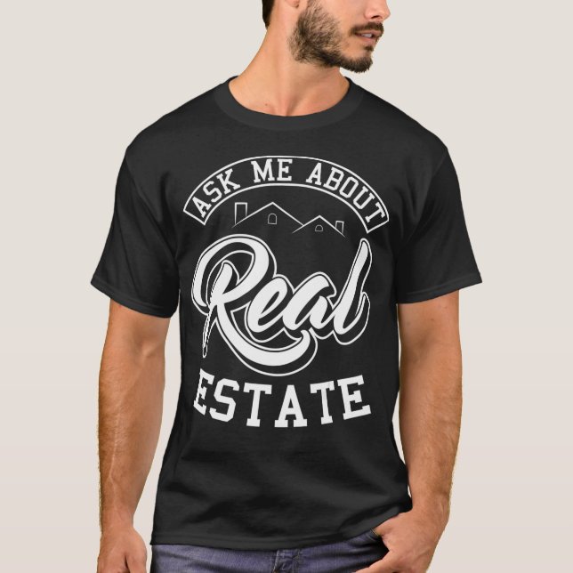 T-shirt Me demander à propos de Real Estate Realtor Agent  (Devant)