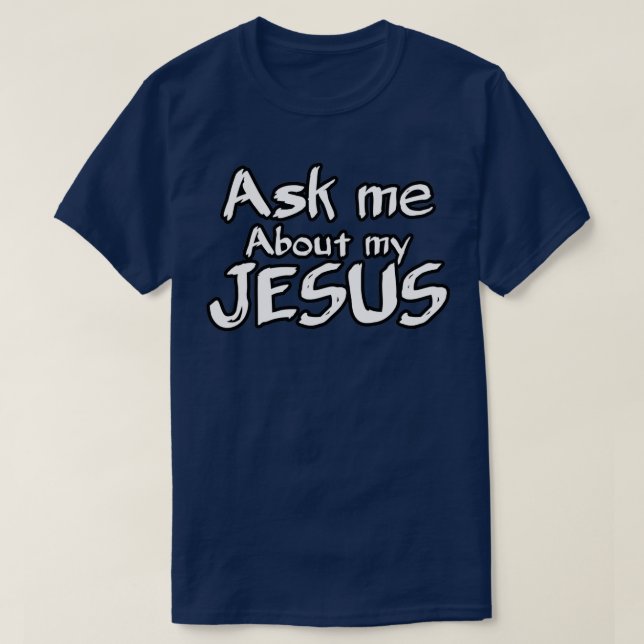T-shirt Me demander mon Jésus 4 (Design devant)