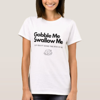 T-shirt Me Gobble Me Swallow Me Shirt, Drôle Thanksgiving