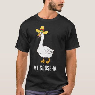 T-shirt Me Goose Ta Mexicaine Espagnol Goose Pun