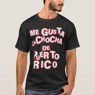 T-shirt Me Gusta La Chocha De Porto Rico Apparel