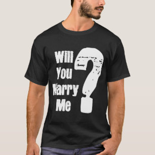 T-shirt Me marierez-vous une proposition de Mariage