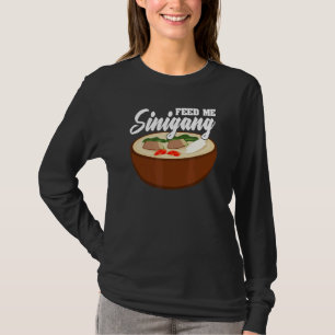 T-shirt Me nourrir Sinigang Pinoy Soupe Filipino Nourritur