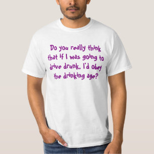 T-shirt Me pensez-vous vraiment obéiriez-vous l'âge lég