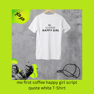 T-shirt me premier café heureux fille script citation blan
