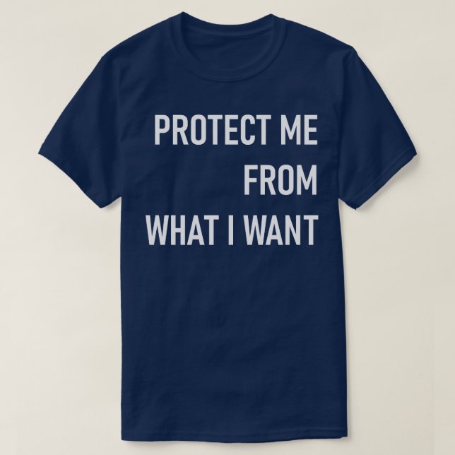 T-shirt me protéger de ce que je veux (Design devant)