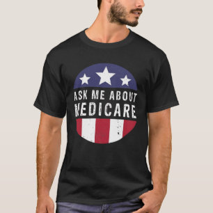 T-shirt Me questionner À propos de Medicare Assurance Age