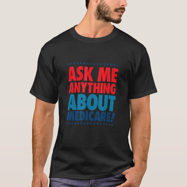T-shirt Me questionner À propos de Medicare Assurance Agen (Devant)