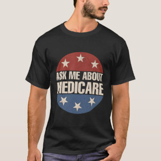 T-shirt Me questionner À propos de Medicare Assurance Agen