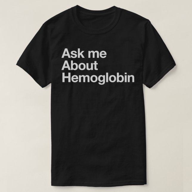T-shirt Me questionner sur l'hémoglobine (Design devant)