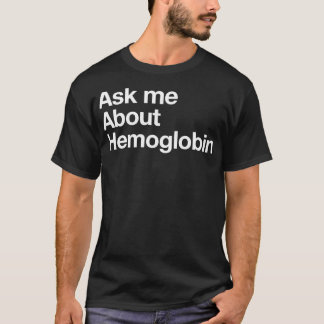 T-shirt Me questionner sur l'hémoglobine