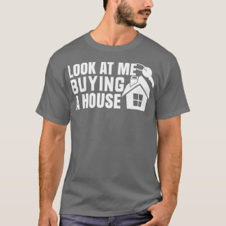 T-shirt Me regarder Acheter une maison 1