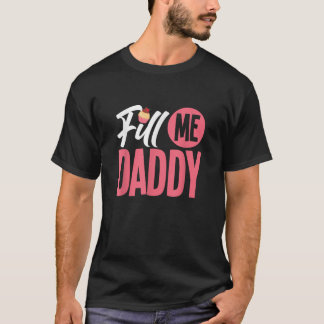 T-shirt Me Remplir Papa Naughty Adulte Humour Chef Batter