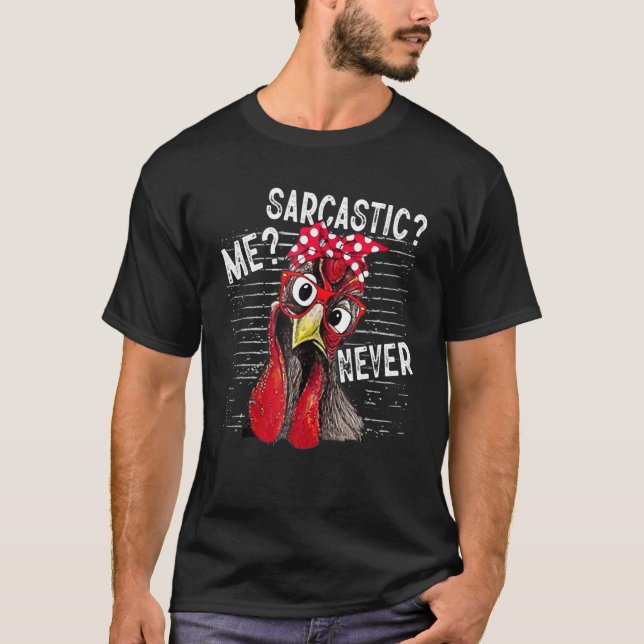T-shirt Me Sarcastic Never Shirt Funny Chicken Mom Humor A (Devant)