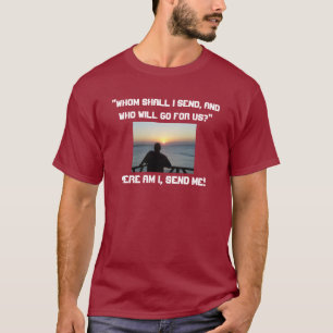 T-shirt Me voici, m'envoie !