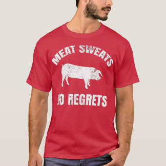 T-shirt Meat Sweats No Regrets 