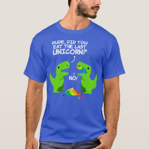 T-shirt Mec Avez-Vous Mangé De Dernières Unicorne
