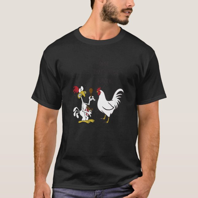 T-shirt Mec, c'est juste du poulet qui mange du poulet (Devant)