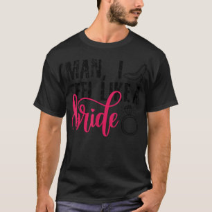 T-shirt Mec Je Me Sens Comme Une Mariée, Enterrement De Vi