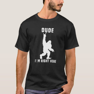 T-shirt Mec, je suis ici Bigfoot Rock and Roll Sasquatc
