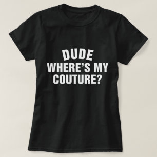 T-shirt Mec Où Est Ma Citations De Couture Drôle Sarcastiq