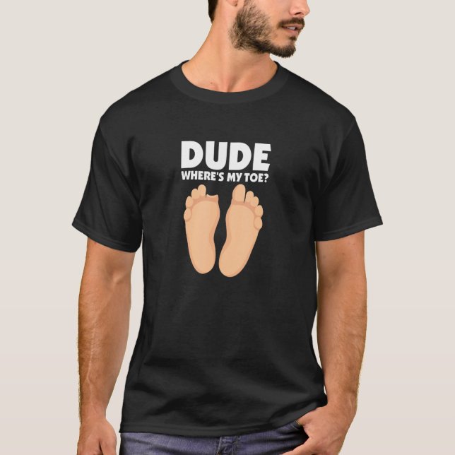 T-shirt Mec Où est Mon Orteil Chirurgie Récupération Jambe (Devant)