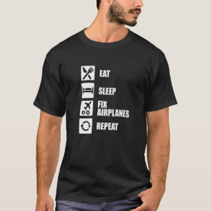 T-shirt Mécanicien aéronautique Technicien Manger Dormir