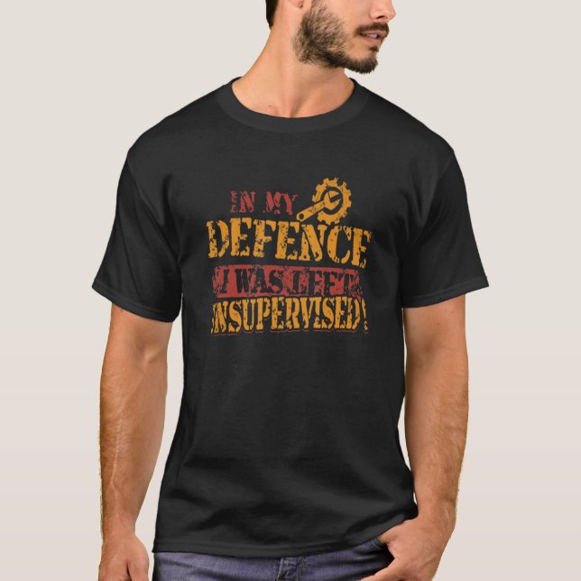 T-shirt Mécanicien Dans Ma Défense J'Ai Été Laissé Sans Su (Devant)