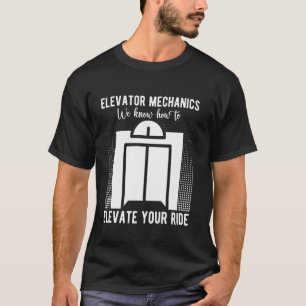 T-shirt Mécanicien d'ascenseur Nous savons comment élever