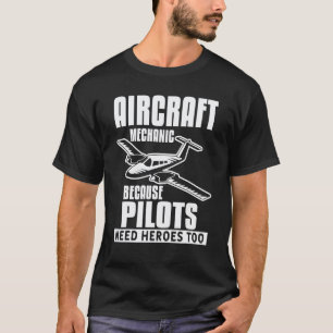 T-shirt Mécanicien d'avion Parce que les pilotes ont aussi