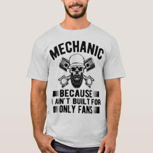 T-shirt Mécanicien Parce que je ne suis pas fait pour Only