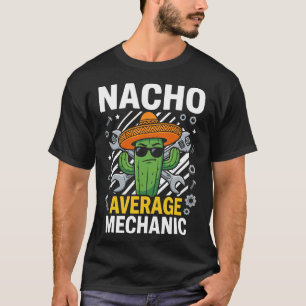 T-shirt Mécanicien pas moyen du Nacho Cinco De Mayo Cadeau
