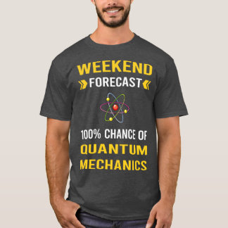 T-shirt Mécanique quantique des prévisions de fin de semai