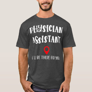 T-shirt Médecin Assistant Ix27 Sera Là Pour Vous
