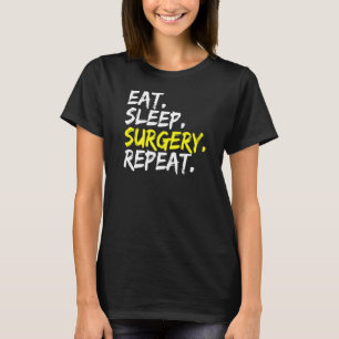 T-shirt Médecin Dit Manger Sleep Chirurgie Répéter OP Chir