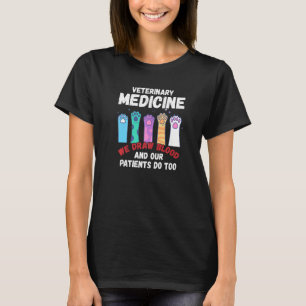 T-shirt Médecine Vétérinaire Nous Tirons Du Sang Nos Patie