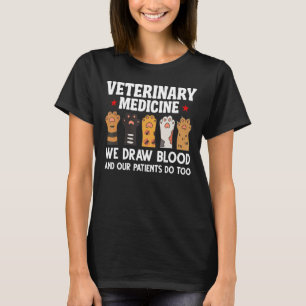 T-shirt Médecine Vétérinaire Nous Tirons Du Sang Nos Patie