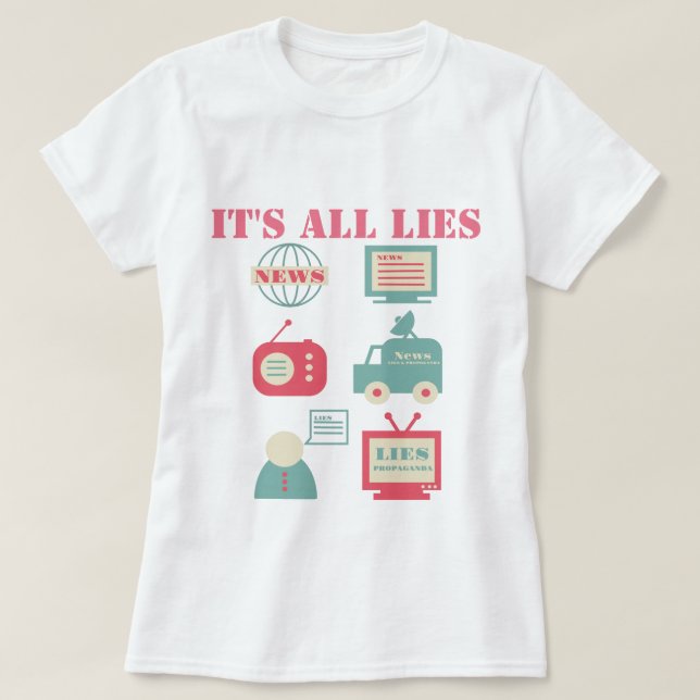T-shirt Médias de masse - Tout est mensonger (Design devant)