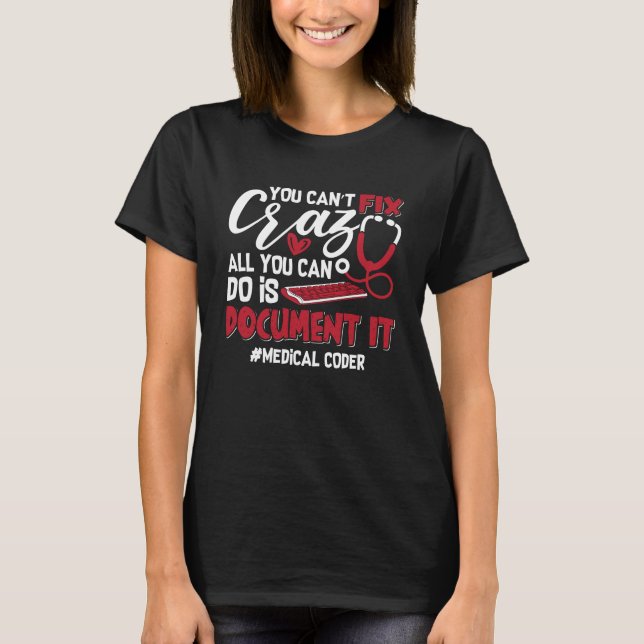 T-shirt Medical Coder You Can't Fix Crazy ICD Coding Gift (Devant)