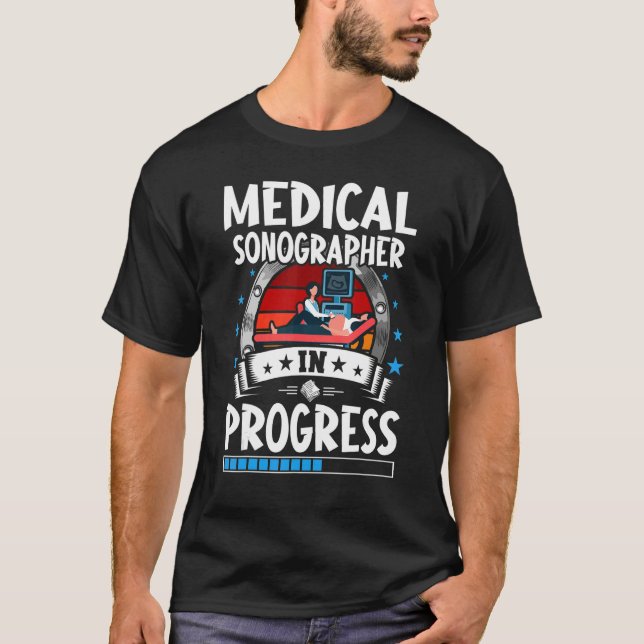 T-shirt Medical Sonographer In Progress Trainee Student (Devant)