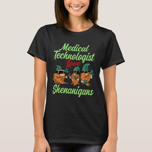 T-shirt Medical Technologist Love Shenanigans St Patricks  (Devant)