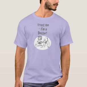 T-shirt Médicale Slogan dit Faites-moi confiance - Je suis